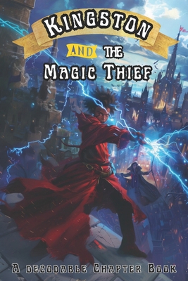Kingston and the Magic Thief: A Decodable Chapt... B0D8HMGBWJ Book Cover