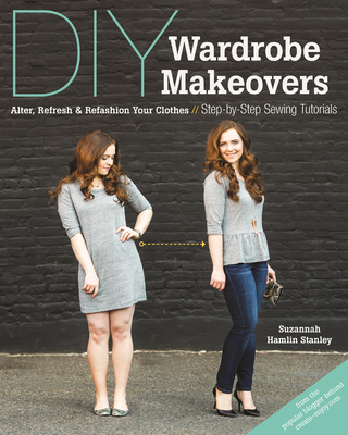 DIY Wardrobe Makeovers: Alter, Refresh & Refash... 1617450421 Book Cover