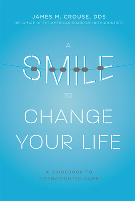 A Smile to Change Your Life: A Guidebook to Ort... 159932850X Book Cover