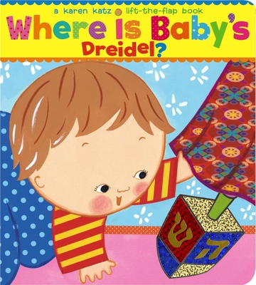 Where Is Baby's Dreidel?: A Lift-The-Flap Book 1416936238 Book Cover