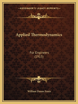 Applied Thermodynamics: For Engineers (1915) 1164579177 Book Cover