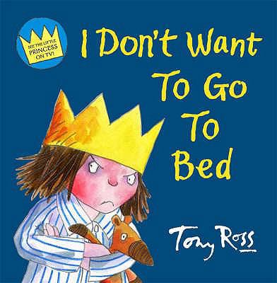 I Don't Want to Go to Bed 0007254482 Book Cover