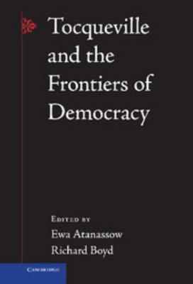 Tocqueville and the Frontiers of Democracy 1107009634 Book Cover
