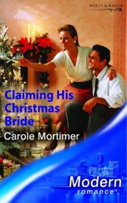 Claiming His Christmas Bride (Modern Romance) 0263837947 Book Cover