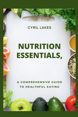 Nutrition Essentials: A Comprehensive Guide to ... Book Cover