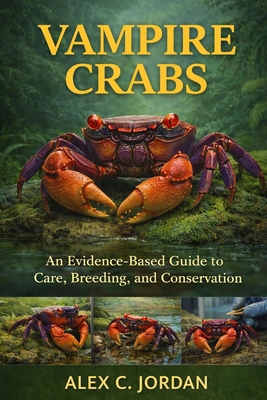 Vampire Crabs: An Evidence-Based Guide to Care,... B0GJ8HLLJP Book Cover