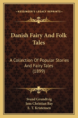 Danish Fairy And Folk Tales: A Collection Of Po... 1164131109 Book Cover