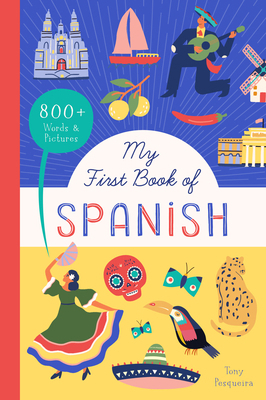 My First Book of Spanish: 800+ Words & Pictures 1638191530 Book Cover
