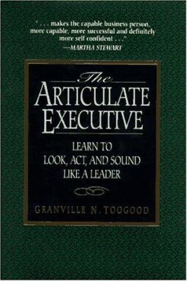 The Articulate Executive: Learn to Look, Act, a... 007065090X Book Cover