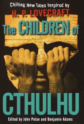 The Children of Cthulhu: Chilling New Tales Ins... 0345449266 Book Cover