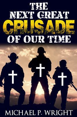 The Next Great Crusade of Our Time 1684110262 Book Cover