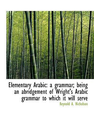 Elementary Arabic: A Grammar; Being an Abridgem... [Large Print] 1116435128 Book Cover