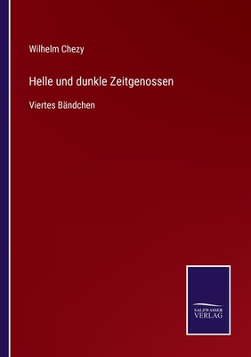 Helle und dunkle Zeitgenossen: Viertes Bändchen [German] 3752598786 Book Cover