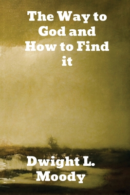 The Way to God and How to Find It 1774416875 Book Cover