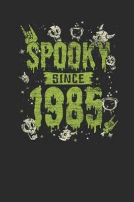 Spooky Since 1985: Small Lined Notebook – Birthday Gift and Halloween Day Gift for Kids, Teenager, Women and Men