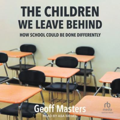 The Children We Leave Behind: How School Could ... B0H97H2SLB Book Cover