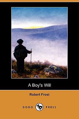 A Boy's Will (Dodo Press) 1409929019 Book Cover