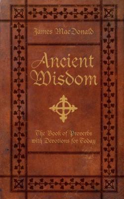 Ancient Wisdom: The Book of Proverbs with Devot... 0805444289 Book Cover