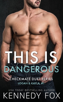 This is Dangerous: Logan & Kayla #1 1946087912 Book Cover