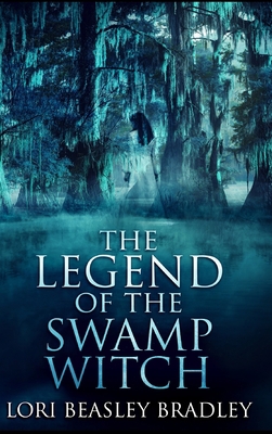 The Legend of the Swamp Witch 1715380525 Book Cover