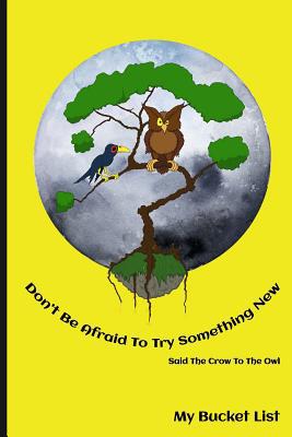 Don't Be Afraid To Try Something New Said The C... 1077743068 Book Cover