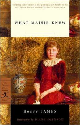 What Maisie Knew (Modern Library Classics) 0375760083 Book Cover