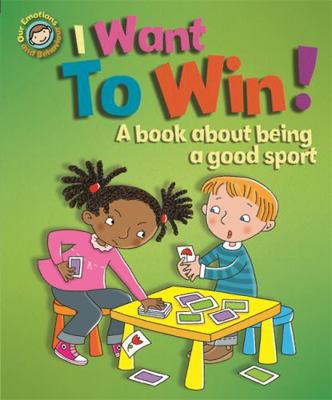 Our Emotions & Behaviour I Want To Win 1445151995 Book Cover