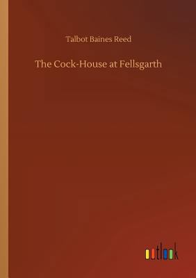 The Cock-House at Fellsgarth 373267293X Book Cover