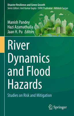 River Dynamics and Flood Hazards: Studies on Ri... 9811970998 Book Cover
