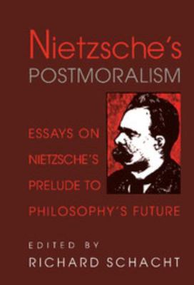 Nietzsche's Postmoralism: Essays on Nietzsche's... 0521640857 Book Cover