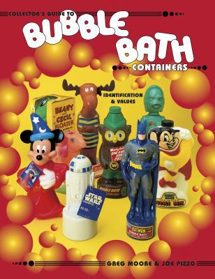Collectors Guide to Bubble Bath Containers: Ide... 1574320742 Book Cover