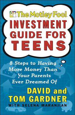 The Motley Fool Investment Guide for Teens : Ei... B0073C2GEQ Book Cover