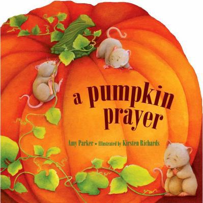 A Pumpkin Prayer 1400318238 Book Cover