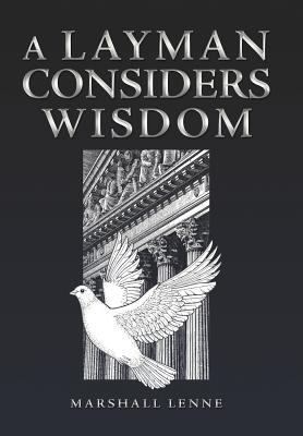 A Layman Considers Wisdom 1449774962 Book Cover
