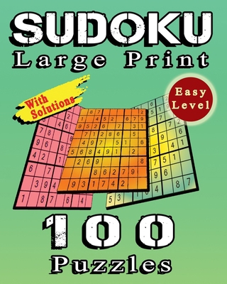 SUDOKU Large Print, 100 Puzzles With Solutions,... [Large Print] B091JD5ND5 Book Cover