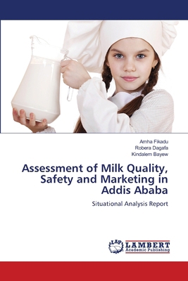 Assessment of Milk Quality, Safety and Marketin... 6208455502 Book Cover
