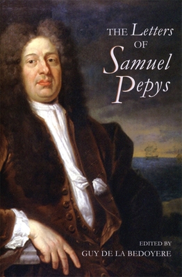 The Letters of Samuel Pepys 1843835142 Book Cover