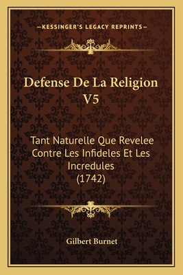 Defense De La Religion V5: Tant Naturelle Que R... [French] 1165947773 Book Cover