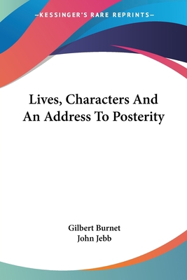 Lives, Characters And An Address To Posterity 143264453X Book Cover