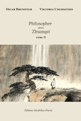 Philosopher avec Zhuangzi: Livre II [French] B0CXJ4QCST Book Cover