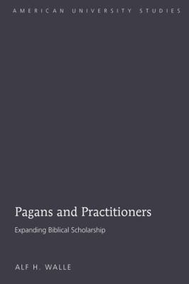 Pagans and Practitioners: Expanding Biblical Sc... 1433100223 Book Cover