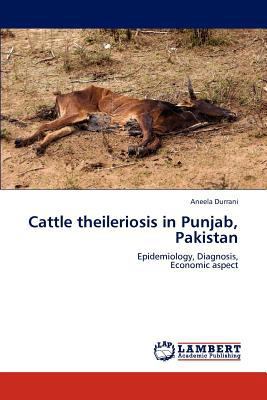 Cattle theileriosis in Punjab, Pakistan 3846508977 Book Cover