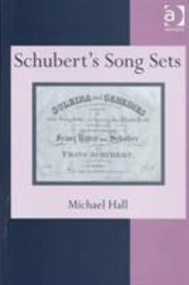 Schubert's Song Sets 0754607984 Book Cover