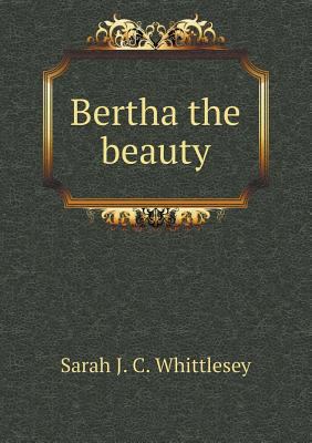 Bertha the beauty 5518826435 Book Cover