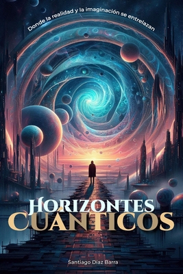 Horizontes Cuánticos [Spanish] B0DJHJCHWJ Book Cover