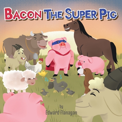 Bacon the Super Pig B0D9HYTN6N Book Cover