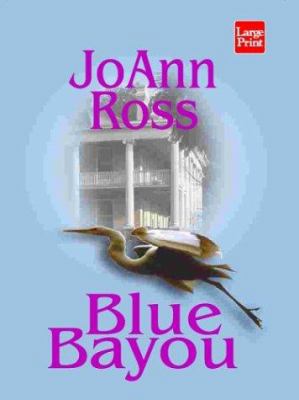 Blue Bayou [Large Print] 1587242532 Book Cover