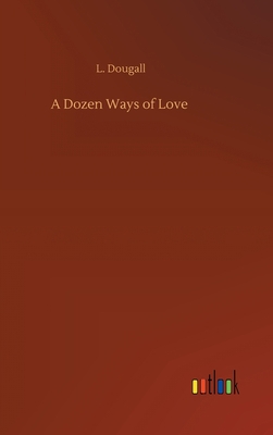 A Dozen Ways of Love 3752365293 Book Cover
