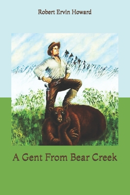 A Gent From Bear Creek B0858TVY3J Book Cover