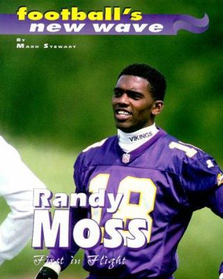Randy Moss: First in Flight (Football's New Wave) 0761313338 Book Cover